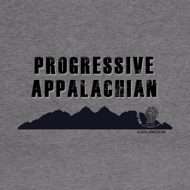 BCW Progressive Appalachian by BlueCollarWriter